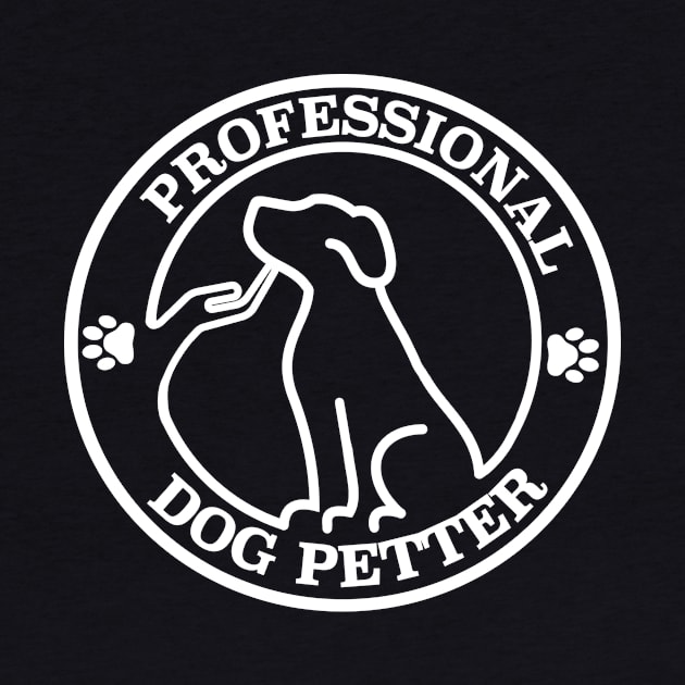 Professional Dog Petter by PattyCakeShirts